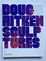 Doug Aitken: Sculptures