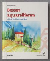 Besser aquarellieren - Schritt für Schritt zum Erfolg