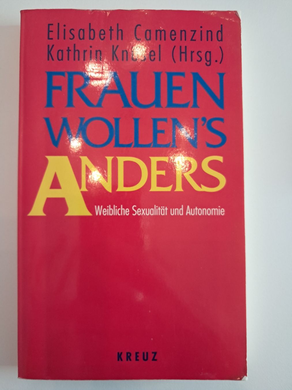 Libri: Frauen wollen's anders: Weibliche Sexualität, Autonomie – Usato da Fislisbach venduto da chica_76