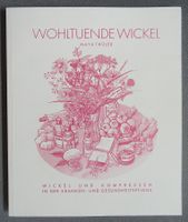 Wohltuende Wickel - Wickel und Kompressen in der Pflege