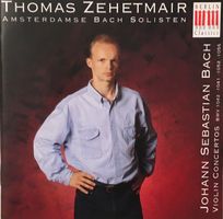 Thomas Zehetmair - Bach / Violin Concertos
