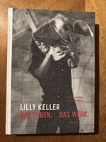 Lilly Keller - Das Leben. Das Werk. Biografie Kunstbuch