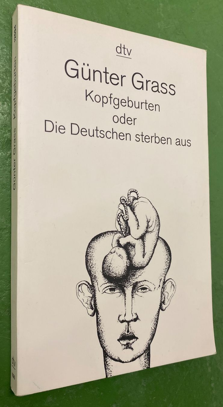 Bücher: Günter Grass: Kopfgeburten oder die Deutschen sterben aus – Gebraucht aus Basel von Ostschweiz06 3