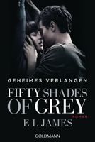 Fifty Shades of Grey - Geheimes Verlangen / EL James