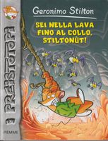 Italian GERONIMO STILTON I PREISTOTOPI # 4 SEI NELLA LAVA FI