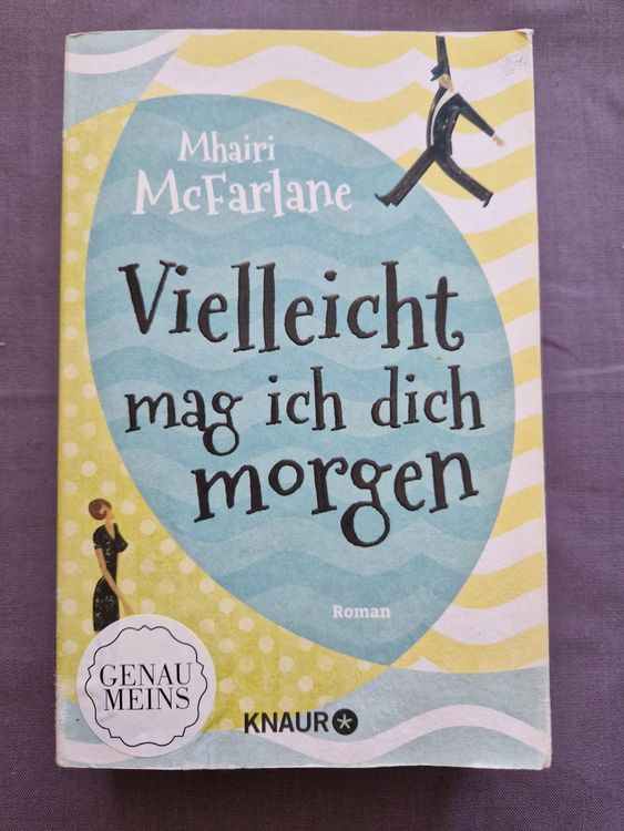 Mhairi McFarlane Vielleicht mag ich dich