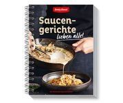 Saucen - Gerichte lieben alle! Betty Bossi