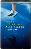Alle sieben Wellen – Daniel Glattauer – Roman – gut gelesen