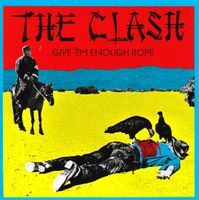 The Clash – Give 'Em Enough Rope