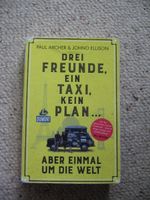 Drei Freunde, ein Taxi, kein Plan...Aber einmal um die Welt