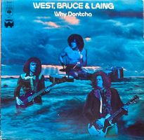 WEST, BRUCE & LAING - WHY DONTCHA