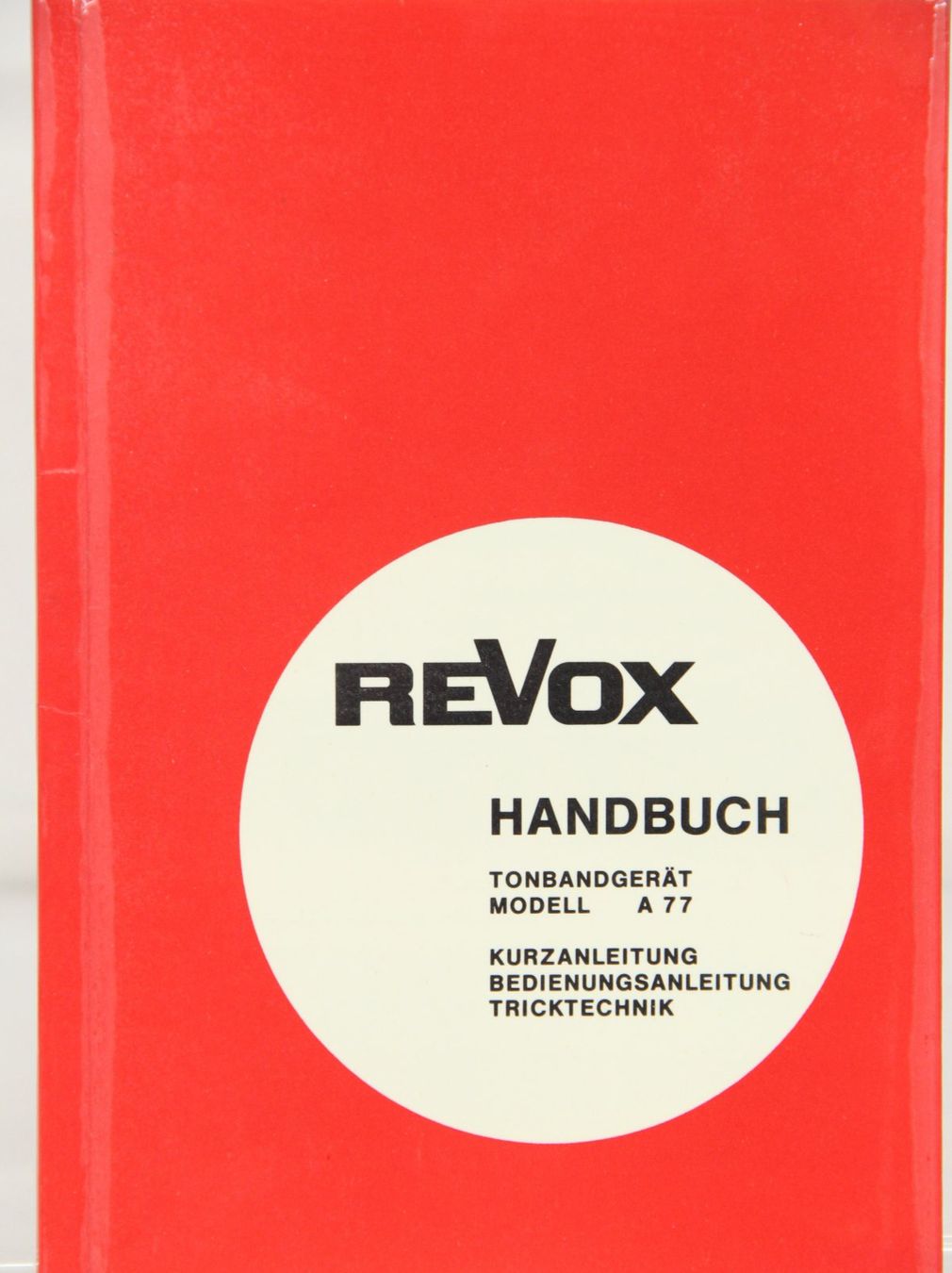 Revox Bandmaschinen: Revox A77 Bedienungsanleitung D – Neu und originalverpackt aus Dittingen von C-Zero1-E