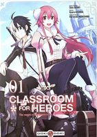 Classroom For Heroes, Tome 1 (Shin Araki x Koara Kishida)
