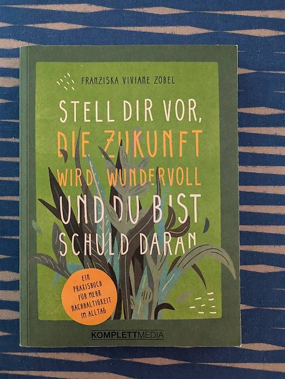 Libri: Buch: "Stell dir vor, die Zukunft wird wundervoll..."  – Usato da Emmenbrücke venduto da ant_6wtj