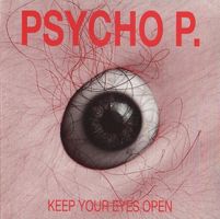 Psycho P. – Keep Your Eyes Open - Vergriffen! - a