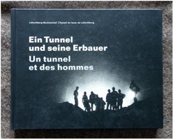 "Ein Tunnel und seine Erbauer" - Lötschberg