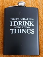 Edelstahl Flachmann 8oz - "I drink and I know things"
