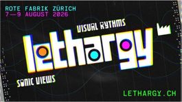 Lethargy Festival 2026 Zürich Ticket 7-9 August