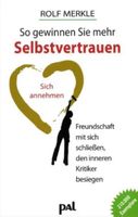 So gewinnen Sie mehr Selbstvertrauen: Sich annehmen, ...