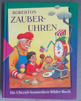 Robertos Zauberuhren - Ein Uhrzeit•kennenlern•Bilder•Buch
