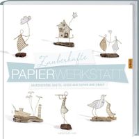 Zauberhafte Papierwerkstatt • Hauchschöne Bastelideen