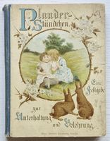 Uraltes illustriertes Kinderbuch: Plauderstündchen (1890 ?)