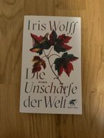 Die Unscharfe der Welt von Iris Wolff