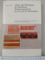 Glanz und Niedergang der Baselbieter Heimposamenterei