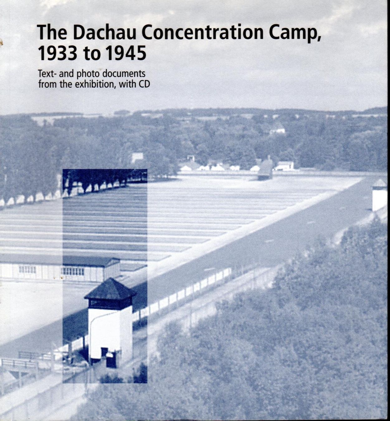 Livres: The Dachau Concentration Camp, 1933 to 1945 – D'occasion à Neuchâtel par Dualseele