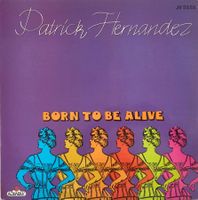 PATRICK HERNENDEZ - BORN TO BE ALIVE