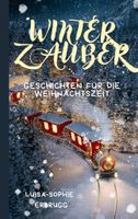 Winterzauber- Geschichten für die Weihnachtszeit