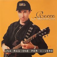 Rocco La Marmora – Una ragione per vivere