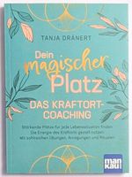 Dein magischer Platz - Das Kraftort-Coaching - Tanja Dränert