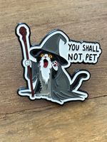 Pin Katze Gandalf "You Shall Not Pet"