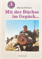 Bürkle Dieter, Mit der Büchse im Gepäck....
