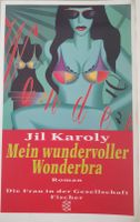 Jil Karoly - Mein wundervoller Wonderbra, Roman
