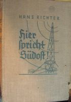 Hans Richter: Hier spricht Südost! Roman.