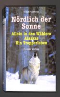 Nördlich der Sonne. Allein in den Wäldern Alaskas (Hatfield)