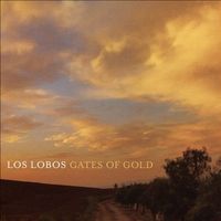 Los Lobos – Gates Of Gold