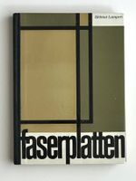 Faserplatten: Rohstoffe, Herstellung & Eigenschaften