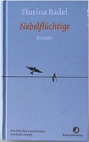 Nebelflüchtige – Flurina Badel – Roman – wie neu – 2026