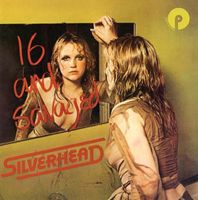 Silverhead – 16 And Savaged