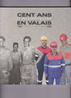 Centième Anniversaire d'Aluminium en Valais 1908-2008