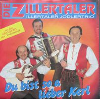 Die Zillertaler - Du bist so a lieber Kerl
