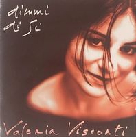 Valeria Visconti – Dimmi di sì