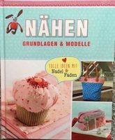 Nähen Grundlagen & Modelle  Buch NEU Anleitungen basteln