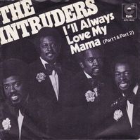 Intruders:  I'll Always Love My Mama 7"