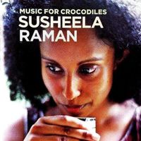 Susheela Raman - Music for Crocodiles [Virgin]