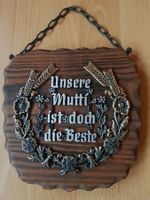 SPRUCH-BILD  UNSERE MUTTI IST DOCH DIE BESTE