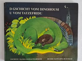 D Gschicht vom Dinohousi u vom Tatzefridu, Kinderbuch